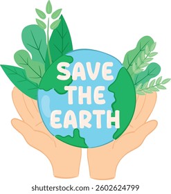  Save the Earth Hands Holding Planet with Green Leaves 
