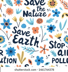 Save earth modern seamless pattern with flowers and phrase. Environment pollution concept. Vector
