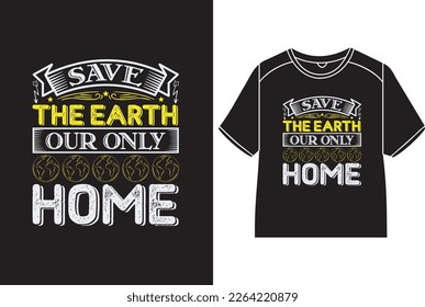 Retten Sie die Erde, unser einziges T-Shirt-Design