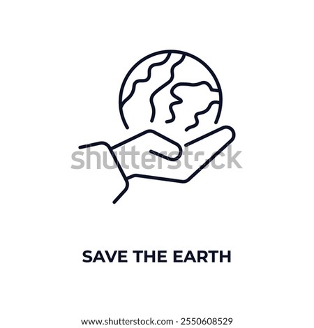 save the earth outline icon. Linear vector from ecology concept. Thin line save the earth icon isolated on white background