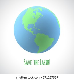 Save the Earth poster. Ecology concept. Realistic globe with caption. 3d vector illustration.