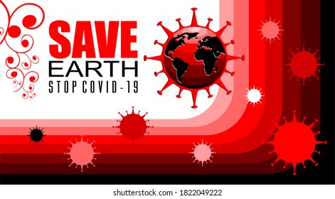Save the earth, stop COVID-19, vector logo with gradated red stripes and planet earth. Danger Warning of the spread covid-19 virus in the world. Save the Earth.