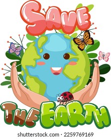 Save the earth text with a happy earth character illustration