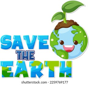 Save the earth text with a happy earth character illustration