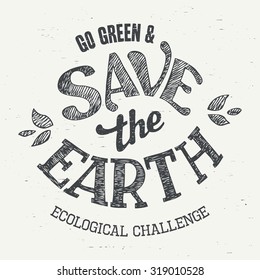 Save the Earth. Typographic design eco label for t-shirts and apparel