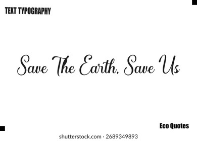 Guardar Guardar The Earth, Us Eco Saying Text Typography Diseño de póster