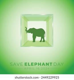Save elephant or  save animals vector poster and cover for save elephant day 16 april with green color and elephant silhouette , elephant protect by glass box