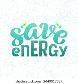 Save Energy color lettering phrase on textured background. Hand drawn vector illustration with text decor for banner or advertising. Positive motivational environmental care quote for poster or print