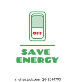 Save energy concept. Switch off electric button. Turning off switch for energy saving.