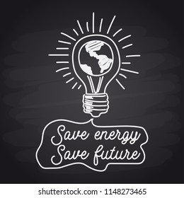 save energy save future with chalk font style for go green concept. vector illustration