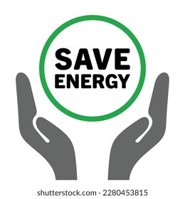 Save energy logo, icon symbol with hands. Concept of eco energy and environmental friendly sources vector Graphic isolated on white background.