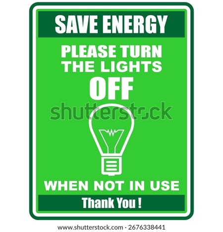  Save energy, please turn the lights off, when not in use, thank you. poster vector
