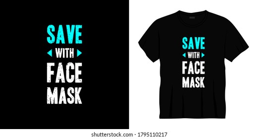 save with face mask typography t-shirt design. Ready to print for apparel, poster, illustration. Modern, simple, lettering t shirt vector
