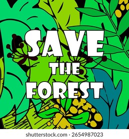Save the forest card, print or poster. Vector concept. Floral background. Hand drawn Leafs background.