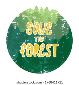 'Save the forest' hand lettering quote on trees background for ecological posters, environmental prints, cards, banners, signs, etc. EPS 10