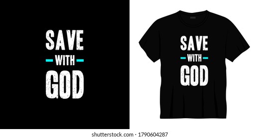 save with god typography t-shirt design. Ready to print for apparel, poster, illustration. Modern, simple, lettering t shirt vector
