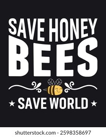 Save honey bees save world tshirt design