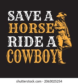 Save A Horse Ride A Cowboy Vector   t-shirt design