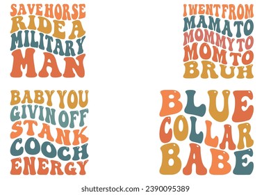 Save Horse Ride A Military Man, I Went From Mama To Mommy To Mom To Bruh, baby You Giving Off Stank Coach Energy, Blue collar babe retro wavy T-shirt designs