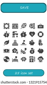 save icon set. 25 filled save icons.  Simple modern icons about  - Lifesaver, Date, Renewable energy, Global warming, Exit, Piggy bank, Faucet, Defibrillator, Lifeguard, Green energy