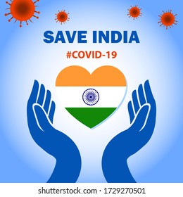 Save India with Corona Virus. Pray for India. Care the nation and their people with covid-19 conceptual graphic. Save India banner with heart shaped India flag. 