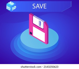 Save isometric design icon. Vector web illustration. 3d colorful concept