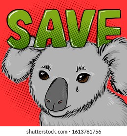 Save Koala bears from fire, call to rescue Austalian animals and save forest, donate money to fundraisers, hand drawn poster vector illustration