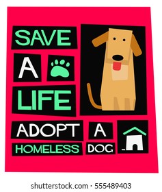 Save A Life - Adopt A Homeless Dog (Flat Style Vector Illustration Quote Poster Design)
