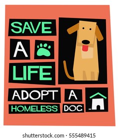 Save A Life - Adopt A Homeless Dog (Flat Style Vector Illustration Quote Poster Design)
