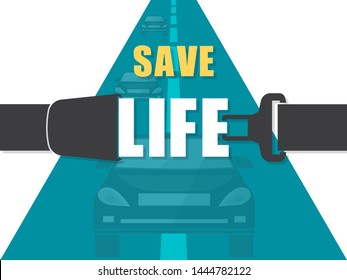 Save the life.Fasten a seat belt.Caution about danger on roads. Protection at accident. Poster. A vector illustration in flat style.