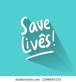 Save Lives - doodle quote text with white and teal color