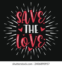 Save the love typography tshirt design 