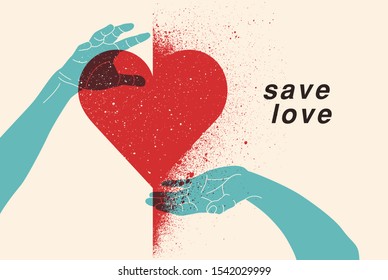 Save Love. Valentine greeting card. Heart symbol typographical vintage spray grunge poster with hands. Vector illustration.