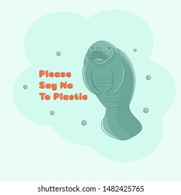 Save the Manatee concepts, Say no to plastic. Plastic ingestion is a common cause of death for manatees.