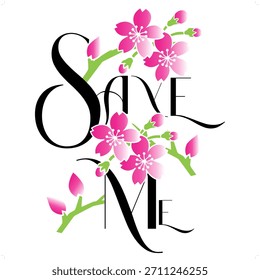 SAVE ME SLOGAN WITH FLOWERS