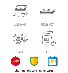 Save money, cash money and bill icons. Coins linear sign. Shield protection, calendar and new tag web icons. Vector