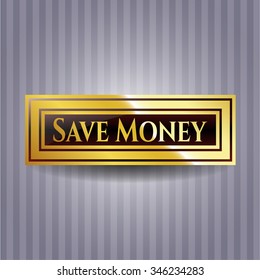 Save Money golden emblem or badge