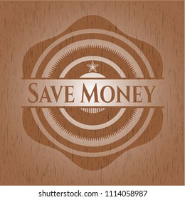 Save Money retro wooden emblem Save Money retro wooden emblem