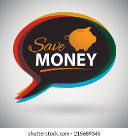 Save Money, Saving - Vector colorful speech bubble