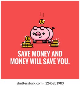 Save money and It will save you Motivational Quote Poster