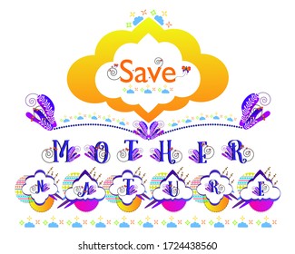 Save mother nature. Vector stock card. Environment changes. Purple lettering. Clouds flora and fauna. Awareness illustration. Gradient style. Floral alphabets.