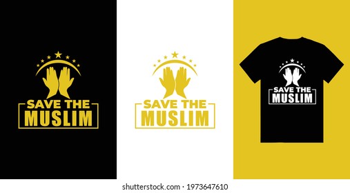 Save The Muslims typography T-shirt design print ready file