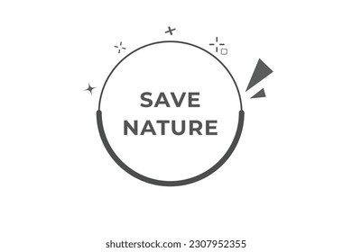 Save Nature Button. Speech Bubble, Banner Label Save Nature