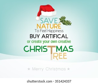 Save Nature, save Christmas tree. Merry Christmas!