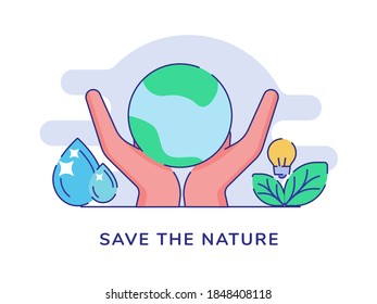 Save the nature concept hand hold earth drop water leaf lamp bulb white isolated background with flat outline style