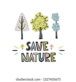 Save Nature hand drawn lettering with cute trees in scandinavian style. Vector illustration