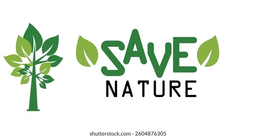 SAVE THE NATURE TODAY IS MUST BE