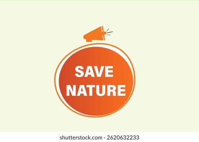 save nature, for websites, application Design, Element, learn, stay, template, top scorer, design, level, sign, speech, bubble  banner, modern, symbol, click. 
