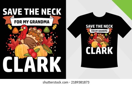 Save the neck for my Grandma Clark - Thanksgiving vector t-shirt designs that are perfect for coffee mugs, posters, cards, pillow covers, stickers, 
