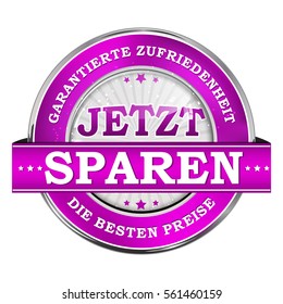 Save Now! Satisfaction Guaranteed, The best price - German language: Jetzt Sparen. Garantierte Zufriedenheit, Die Besten Preise. Business Stamp / icon for retail purposes. 